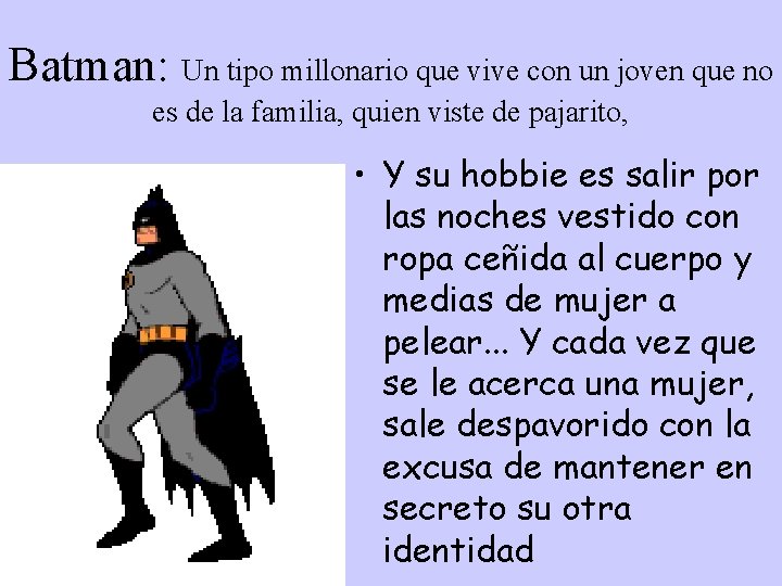 Batman: Un tipo millonario que vive con un joven que no es de la