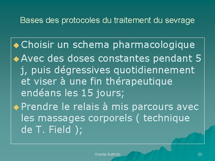 Bases des protocoles du traitement du sevrage u Choisir un schema pharmacologique u Avec Bases des protocoles du traitement du sevrage u Choisir un schema pharmacologique u Avec