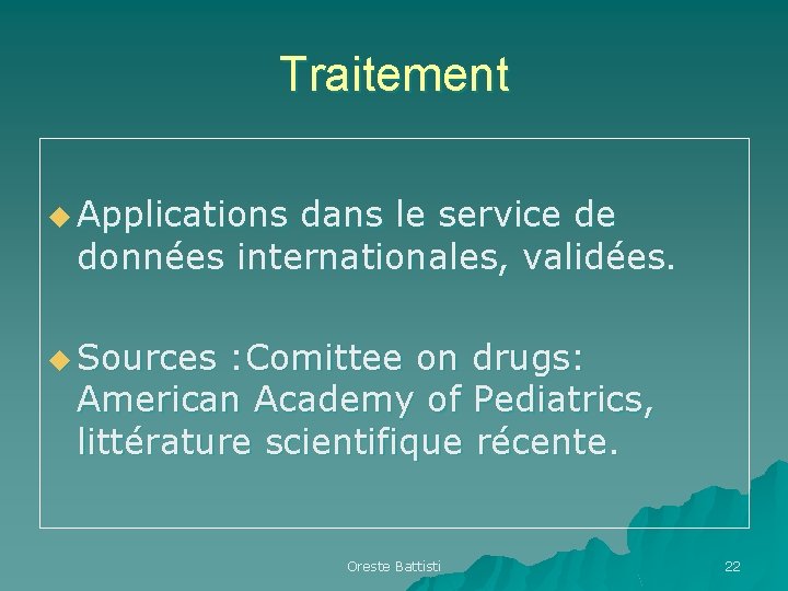 Traitement u Applications dans le service de données internationales, validées. u Sources : Comittee Traitement u Applications dans le service de données internationales, validées. u Sources : Comittee