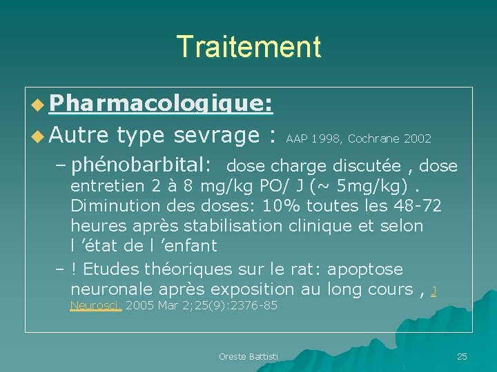 Traitement u Pharmacologique: u Autre type sevrage : AAP 1998, Cochrane 2002 – phénobarbital: Traitement u Pharmacologique: u Autre type sevrage : AAP 1998, Cochrane 2002 – phénobarbital: