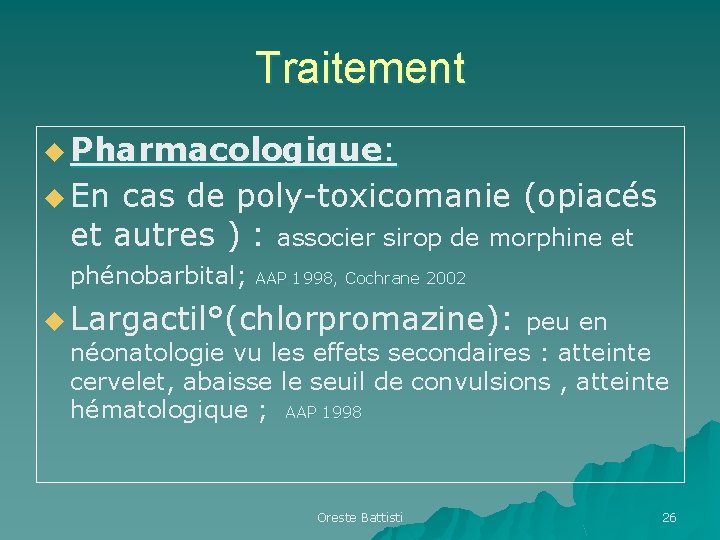 Traitement u Pharmacologique: u En cas de poly-toxicomanie (opiacés En et autres ) : Traitement u Pharmacologique: u En cas de poly-toxicomanie (opiacés En et autres ) :