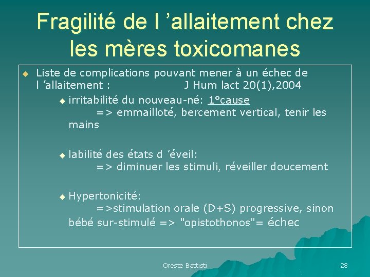 Fragilité de l ’allaitement chez les mères toxicomanes u Liste de complications pouvant mener Fragilité de l ’allaitement chez les mères toxicomanes u Liste de complications pouvant mener
