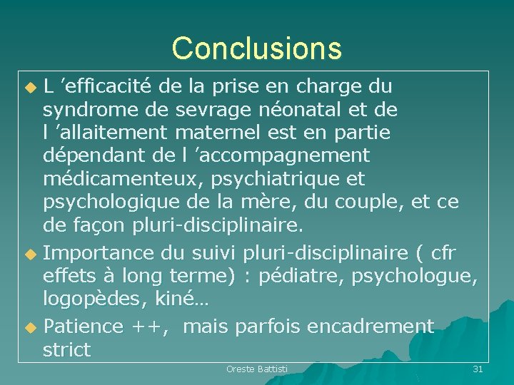 Conclusions L ’efficacité de la prise en charge du syndrome de sevrage néonatal et Conclusions L ’efficacité de la prise en charge du syndrome de sevrage néonatal et