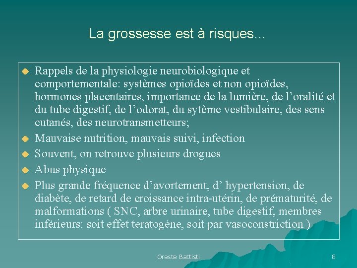 La grossesse est à risques… u u u Rappels de la physiologie neurobiologique et La grossesse est à risques… u u u Rappels de la physiologie neurobiologique et