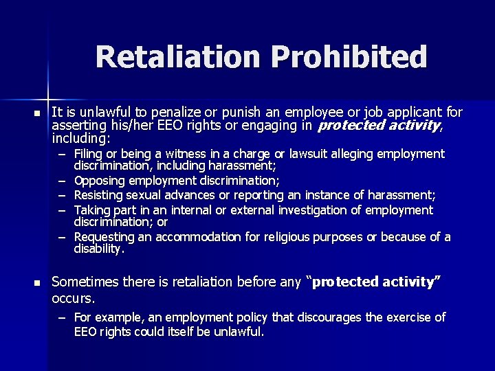 Retaliation Prohibited n It is unlawful to penalize or punish an employee or job