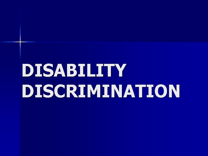 DISABILITY DISCRIMINATION 