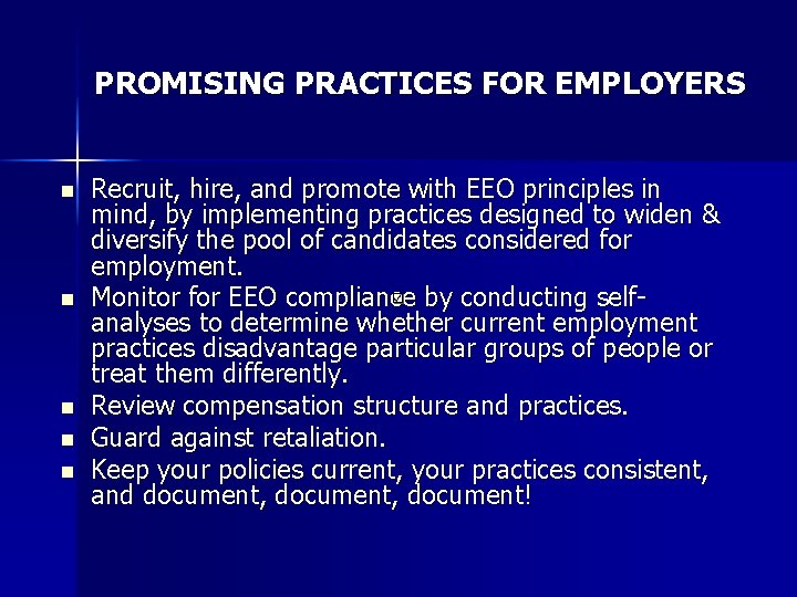 PROMISING PRACTICES FOR EMPLOYERS n n n Recruit, hire, and promote with EEO principles