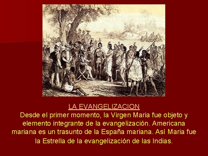 LA EVANGELIZACION Desde el primer momento, la Virgen Maria fue objeto y elemento integrante LA EVANGELIZACION Desde el primer momento, la Virgen Maria fue objeto y elemento integrante