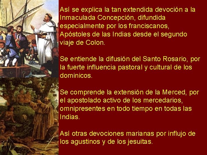 Así se explica la tan extendida devoción a la Inmaculada Concepción, difundida especialmente por Así se explica la tan extendida devoción a la Inmaculada Concepción, difundida especialmente por