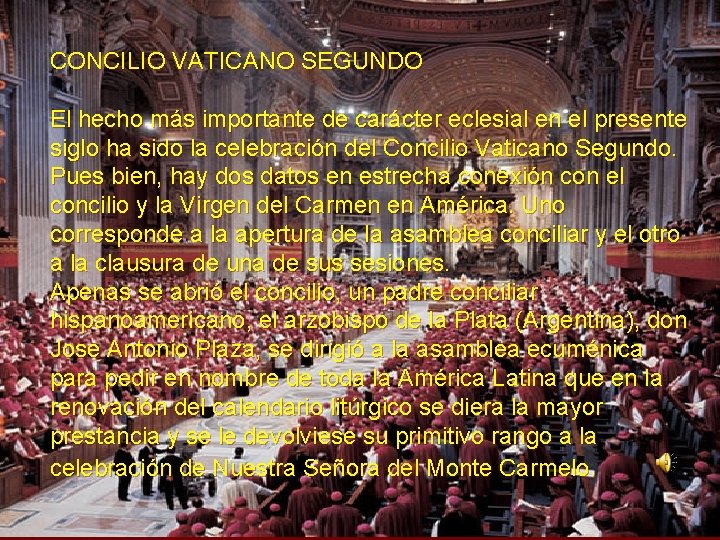 CONCILIO VATICANO SEGUNDO El hecho más importante de carácter eclesial en el presente siglo CONCILIO VATICANO SEGUNDO El hecho más importante de carácter eclesial en el presente siglo