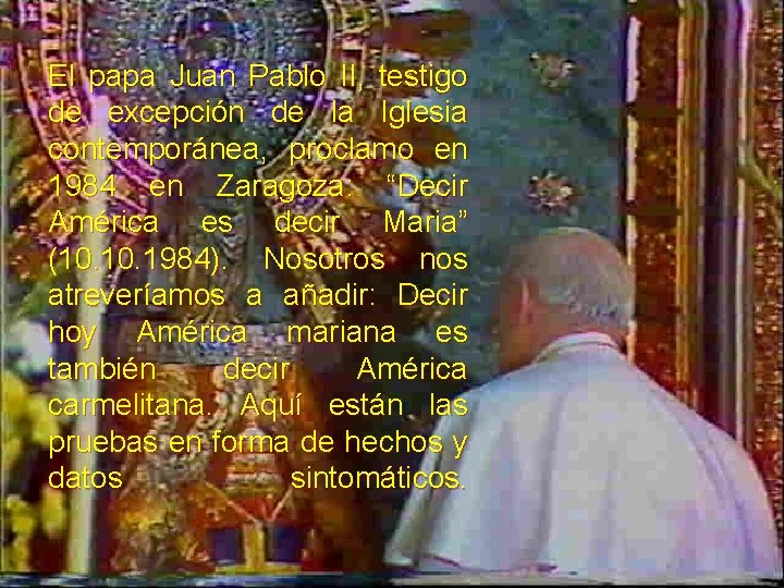 El papa Juan Pablo II, testigo de excepción de la Iglesia contemporánea, proclamo en El papa Juan Pablo II, testigo de excepción de la Iglesia contemporánea, proclamo en