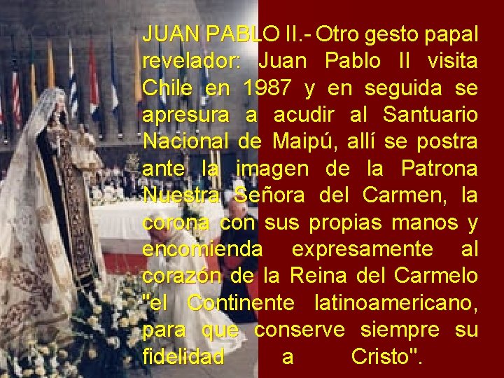 JUAN PABLO II. - Otro gesto papal revelador: Juan Pablo II visita Chile en JUAN PABLO II. - Otro gesto papal revelador: Juan Pablo II visita Chile en