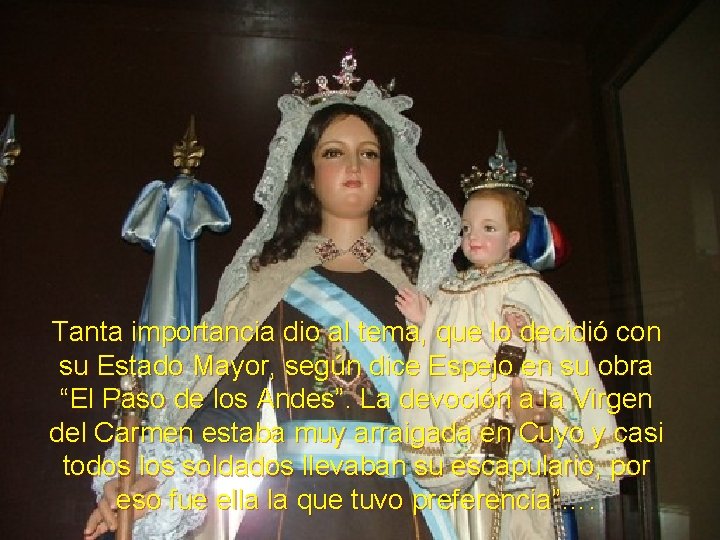 Tanta importancia dio al tema, que lo decidió con su Estado Mayor, según dice Tanta importancia dio al tema, que lo decidió con su Estado Mayor, según dice