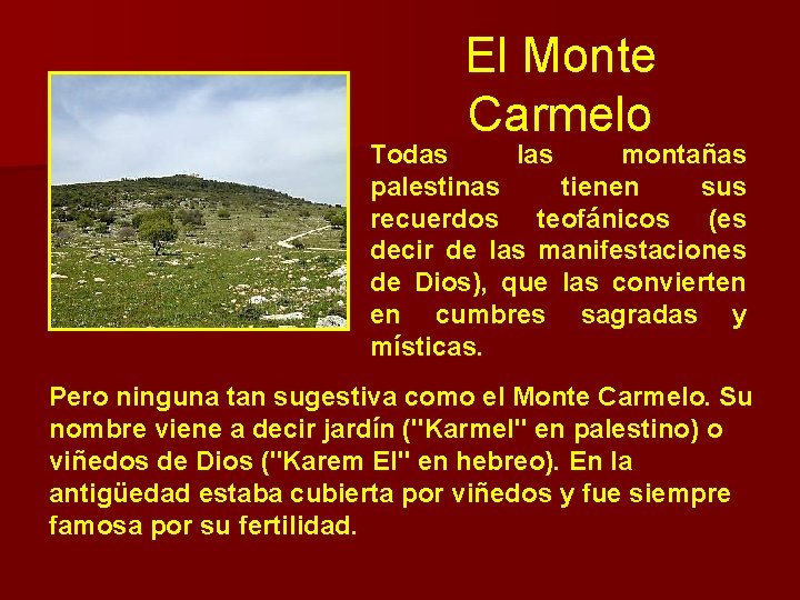 El Monte Carmelo Todas las montañas palestinas tienen sus recuerdos teofánicos (es decir de El Monte Carmelo Todas las montañas palestinas tienen sus recuerdos teofánicos (es decir de