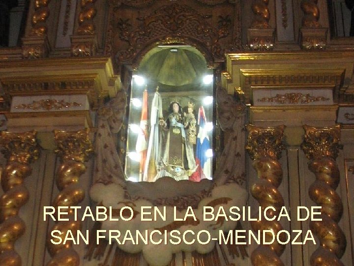 RETABLO EN LA BASILICA DE SAN FRANCISCO-MENDOZA RETABLO EN LA BASILICA DE SAN FRANCISCO-MENDOZA