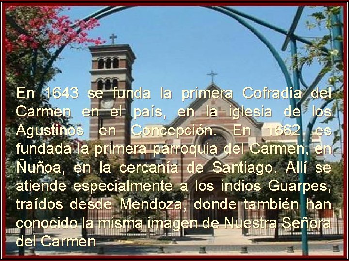 En 1643 se funda la primera Cofradía del Carmen en el país, en la En 1643 se funda la primera Cofradía del Carmen en el país, en la