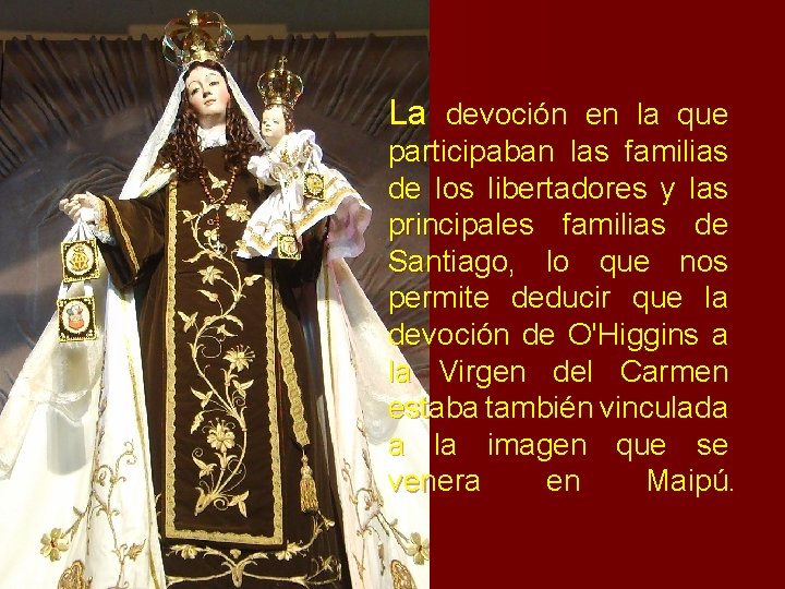 La devoción en la que participaban las familias de los libertadores y las principales La devoción en la que participaban las familias de los libertadores y las principales