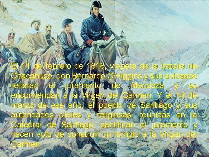 El 11 de febrero de 1818, víspera de la batalla de Chacabuco, don Bernardo El 11 de febrero de 1818, víspera de la batalla de Chacabuco, don Bernardo