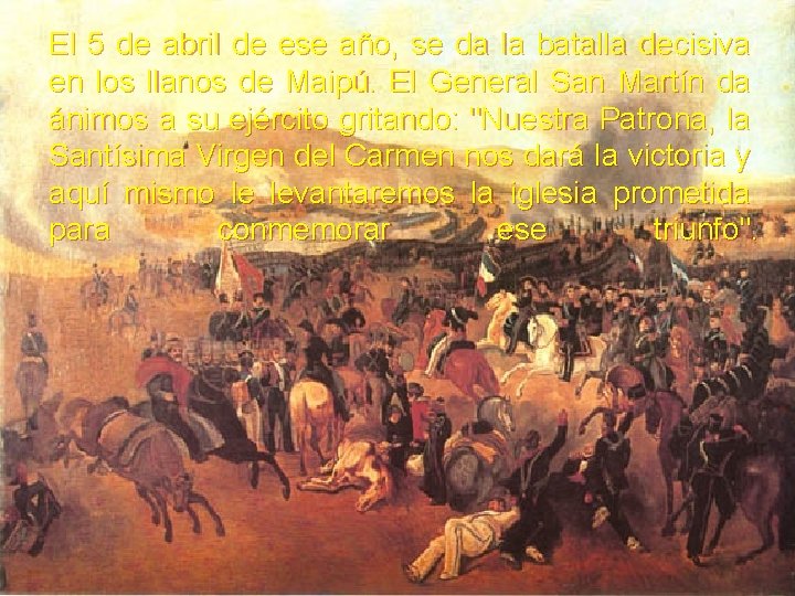El 5 de abril de ese año, se da la batalla decisiva en los El 5 de abril de ese año, se da la batalla decisiva en los