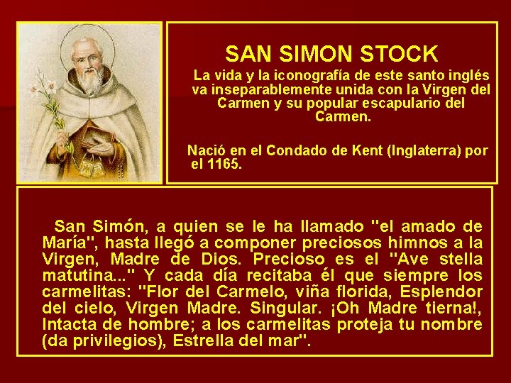 SAN SIMON STOCK La vida y la iconografía de este santo inglés va inseparablemente SAN SIMON STOCK La vida y la iconografía de este santo inglés va inseparablemente