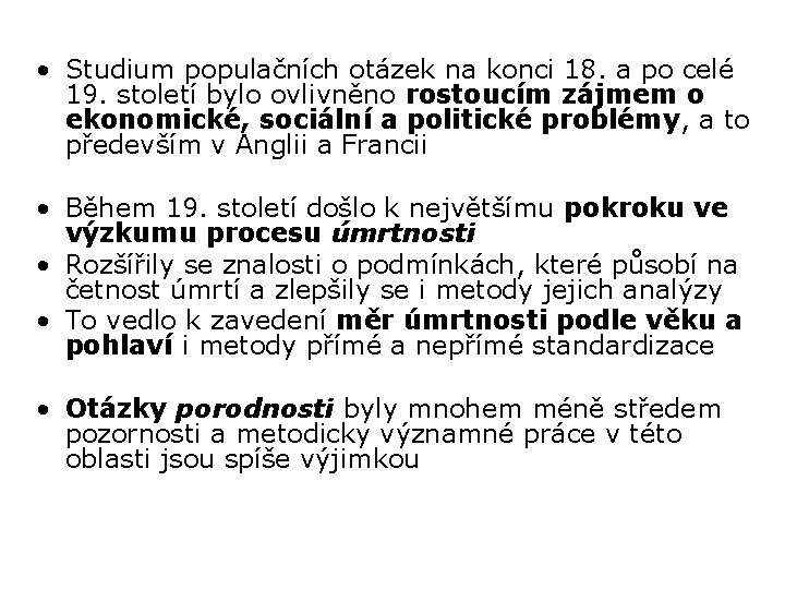  • Studium populačních otázek na konci 18. a po celé 19. století bylo