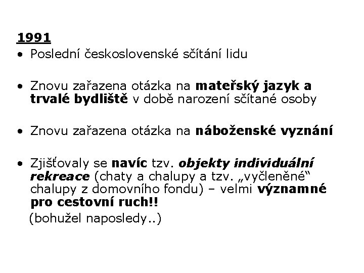 1991 • Poslední československé sčítání lidu • Znovu zařazena otázka na mateřský jazyk a