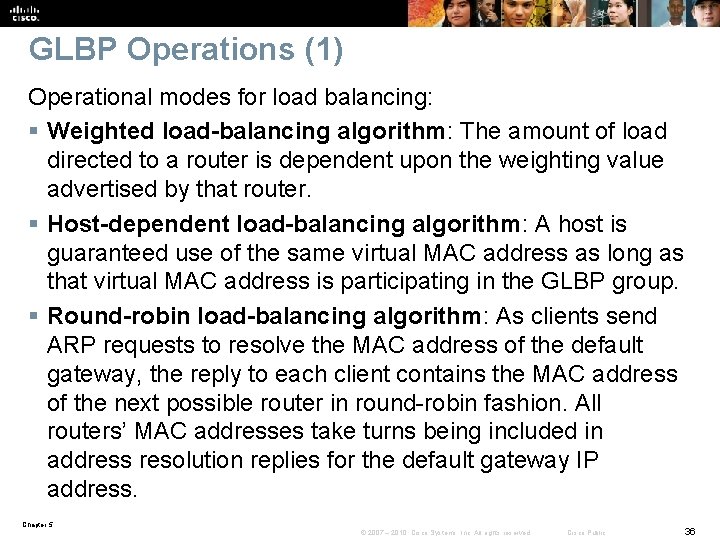 GLBP Operations (1) Operational modes for load balancing: § Weighted load-balancing algorithm: The amount