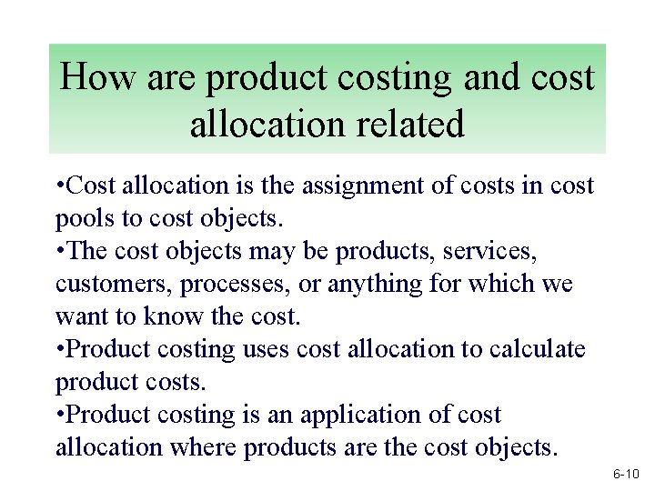 How are product costing and cost allocation related • Cost allocation is the assignment