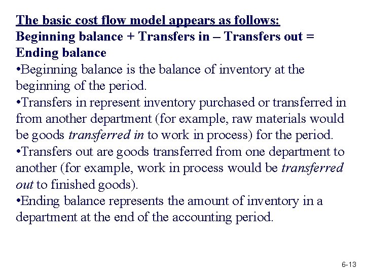 The basic cost flow model appears as follows: Beginning balance + Transfers in –