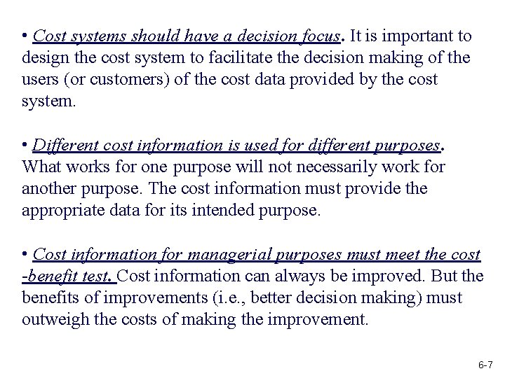  • Cost systems should have a decision focus. It is important to design