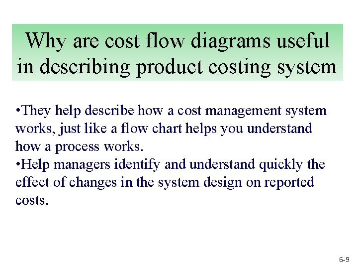 Why are cost flow diagrams useful in describing product costing system • They help