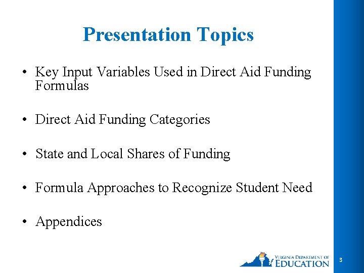 Presentation Topics • Key Input Variables Used in Direct Aid Funding Formulas • Direct Presentation Topics • Key Input Variables Used in Direct Aid Funding Formulas • Direct