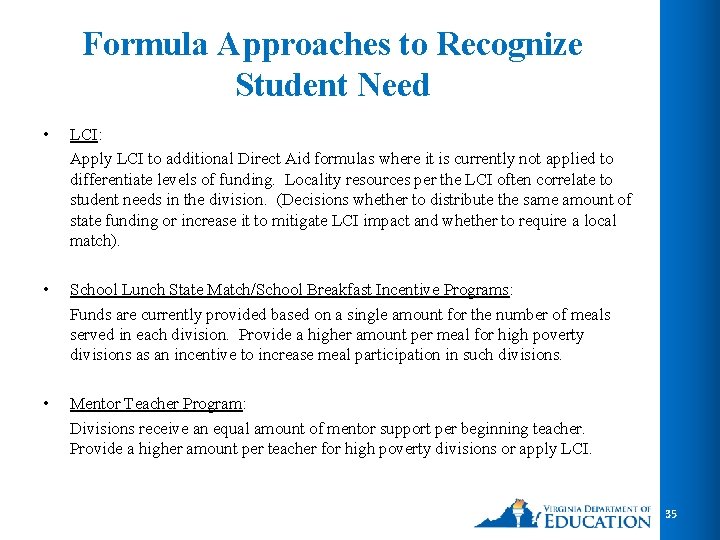Formula Approaches to Recognize Student Need • LCI: Apply LCI to additional Direct Aid Formula Approaches to Recognize Student Need • LCI: Apply LCI to additional Direct Aid