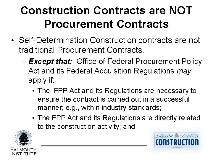 Construction Contracts are NOT Procurement Contracts • Self-Determination Construction contracts are not traditional Procurement