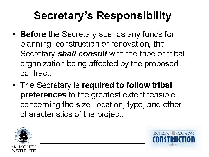 Secretary’s Responsibility • Before the Secretary spends any funds for planning, construction or renovation,