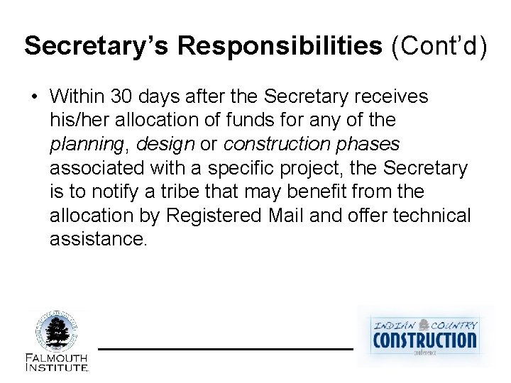 Secretary’s Responsibilities (Cont’d) • Within 30 days after the Secretary receives his/her allocation of