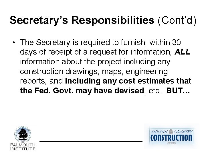 Secretary’s Responsibilities (Cont’d) • The Secretary is required to furnish, within 30 days of