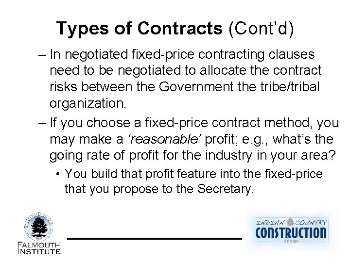 Types of Contracts (Cont’d) – In negotiated fixed-price contracting clauses need to be negotiated