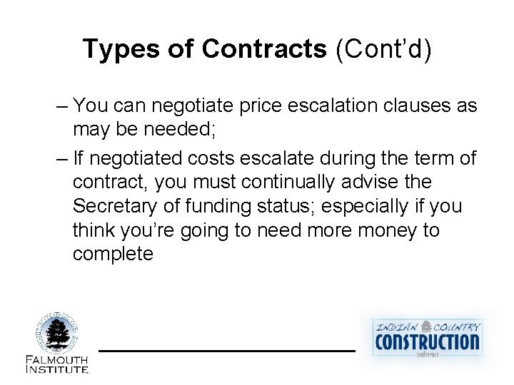 Types of Contracts (Cont’d) – You can negotiate price escalation clauses as may be