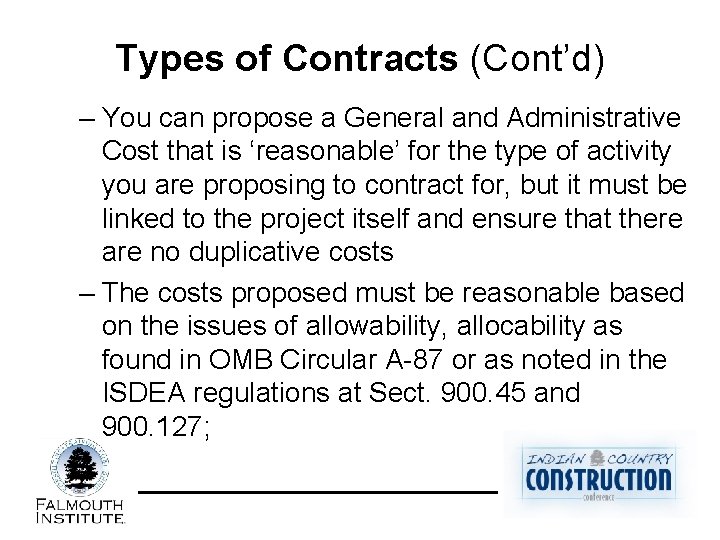 Types of Contracts (Cont’d) – You can propose a General and Administrative Cost that