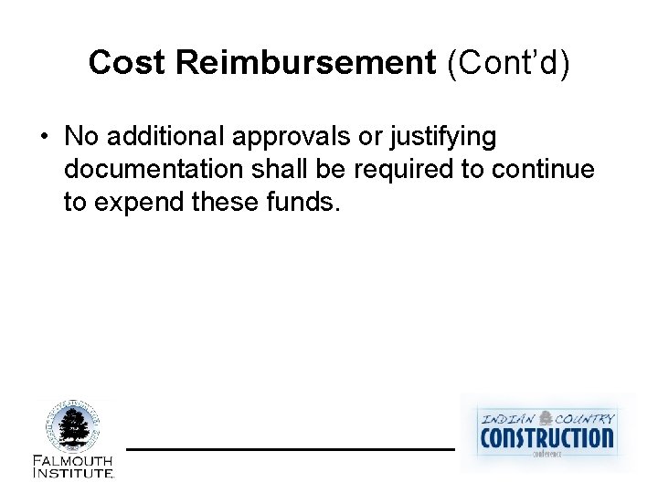 Cost Reimbursement (Cont’d) • No additional approvals or justifying documentation shall be required to
