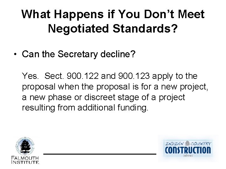 What Happens if You Don’t Meet Negotiated Standards? • Can the Secretary decline? Yes.