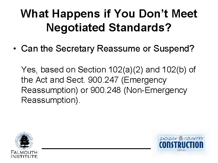 What Happens if You Don’t Meet Negotiated Standards? • Can the Secretary Reassume or