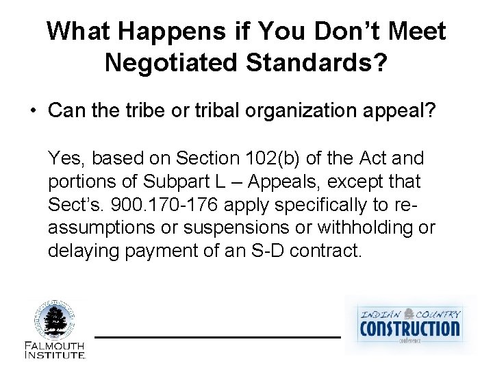 What Happens if You Don’t Meet Negotiated Standards? • Can the tribe or tribal