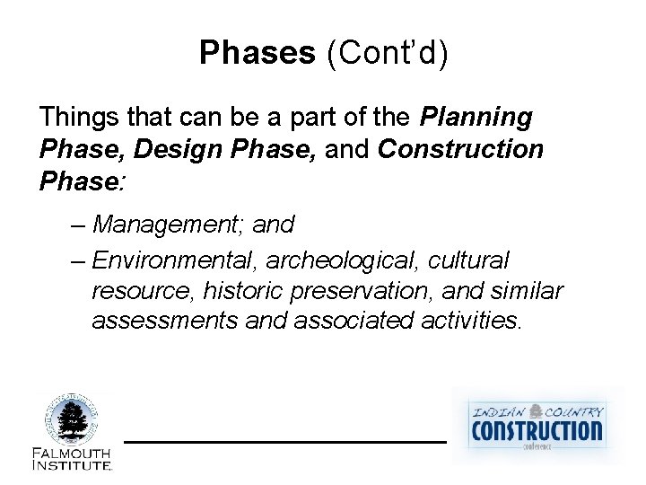 Phases (Cont’d) Things that can be a part of the Planning Phase, Design Phase,