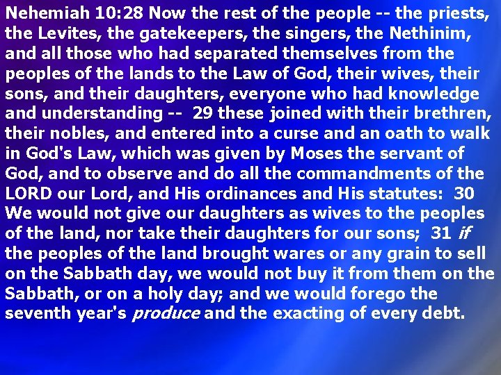 Nehemiah 10: 28 Now the rest of the people -- the priests, the Levites,