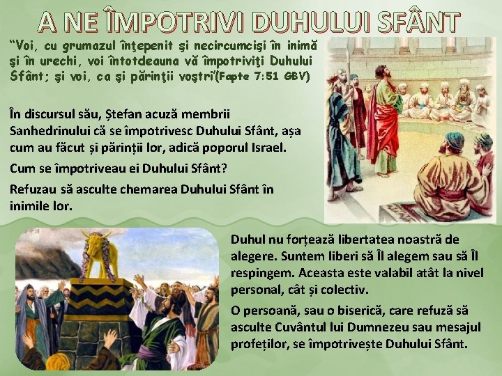 A NE ÎMPOTRIVI DUHULUI SF NT “Voi, cu grumazul înţepenit şi necircumcişi în inimă