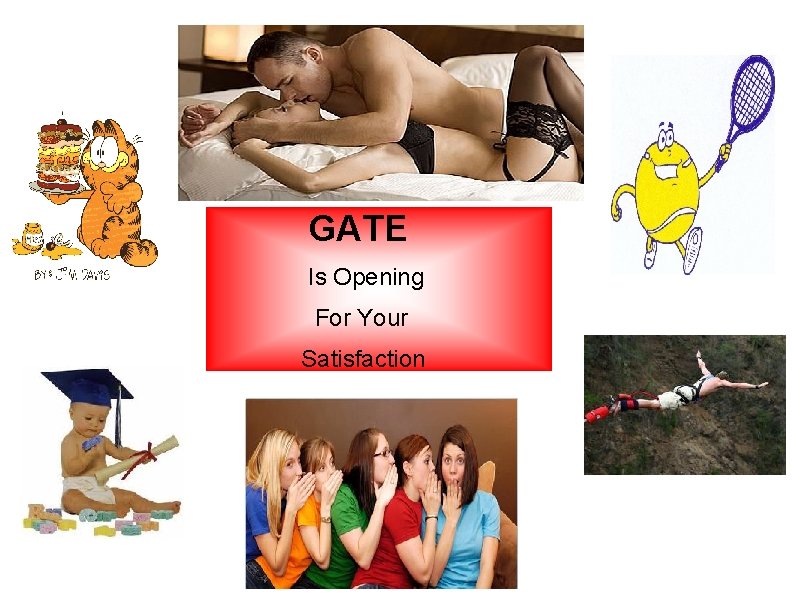 GATE Is Opening For Your Satisfaction 