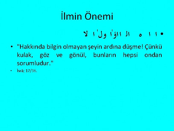 İlmin Önemi • ﺍ ﺍ ﻩ ﺍﻟ ﺍ ﺍﺅ ﺍ ﻭﻝ ﺍ ﻻ •