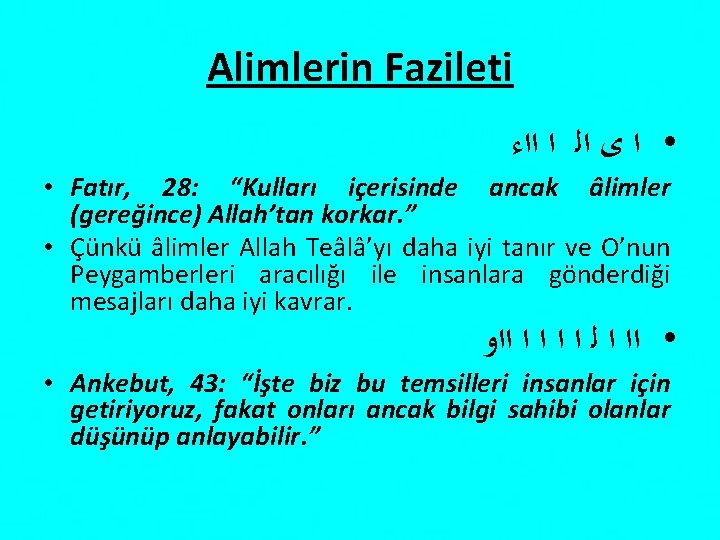 Alimlerin Fazileti • ﺍ ﻯ ﺍﻟ ﺍ ﺍﺍﺀ • Fatır, 28: “Kulları içerisinde ancak